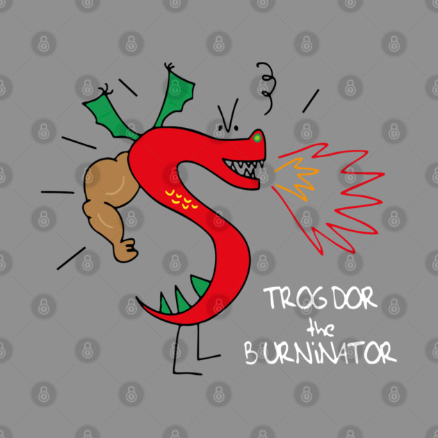 Trogdors The Burninator by Kelo