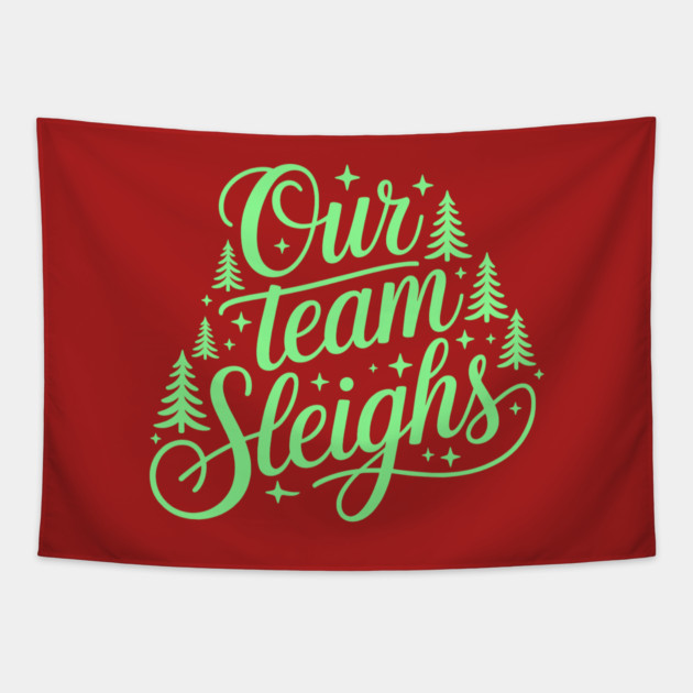 Our Team Sleighs Tapestry by CreativeSage