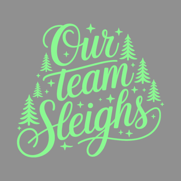 Our Team Sleighs by CreativeSage