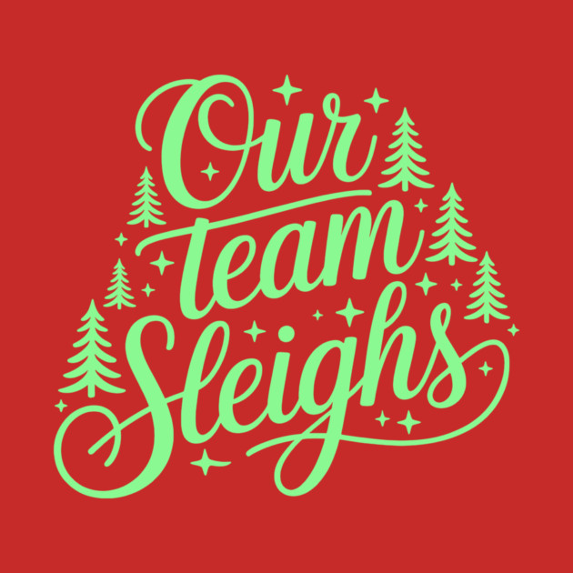 Our Team Sleighs by CreativeSage