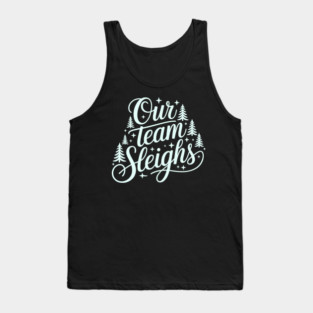 Our Team Sleighs Tank Top