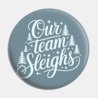 Our Team Sleighs Pin