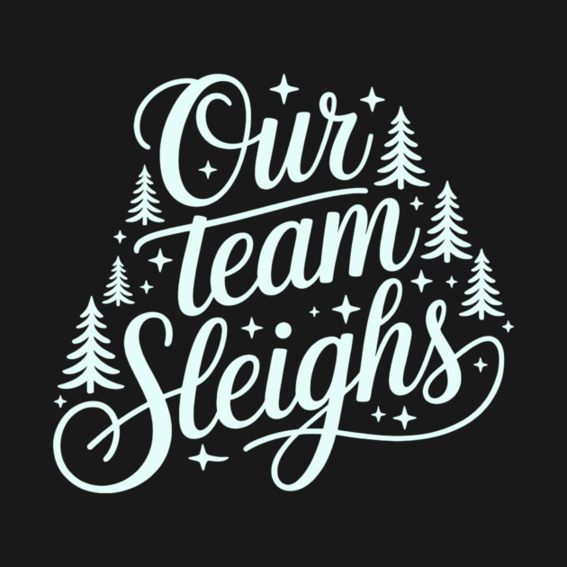 Our Team Sleighs by CreativeSage