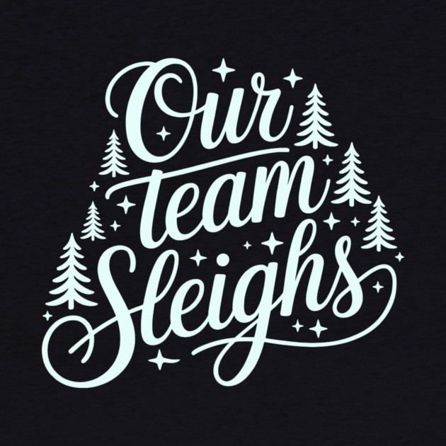 Our Team Sleighs by CreativeSage