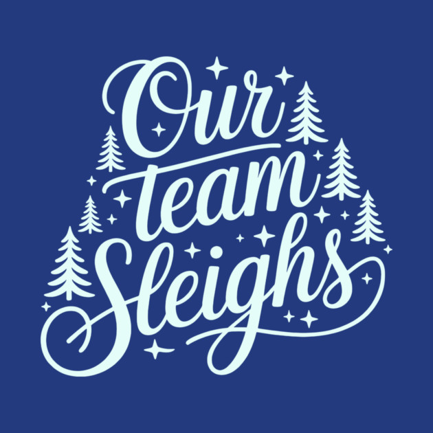 Our Team Sleighs by CreativeSage