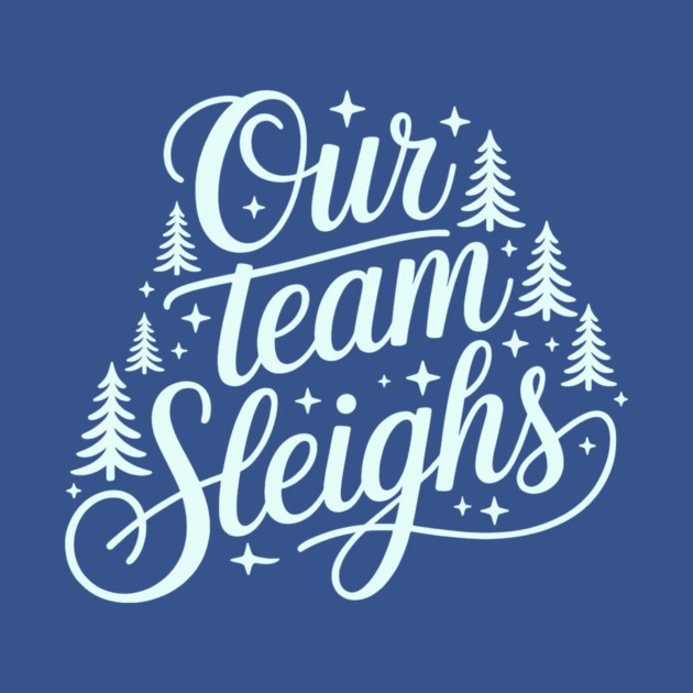 Our Team Sleighs by CreativeSage
