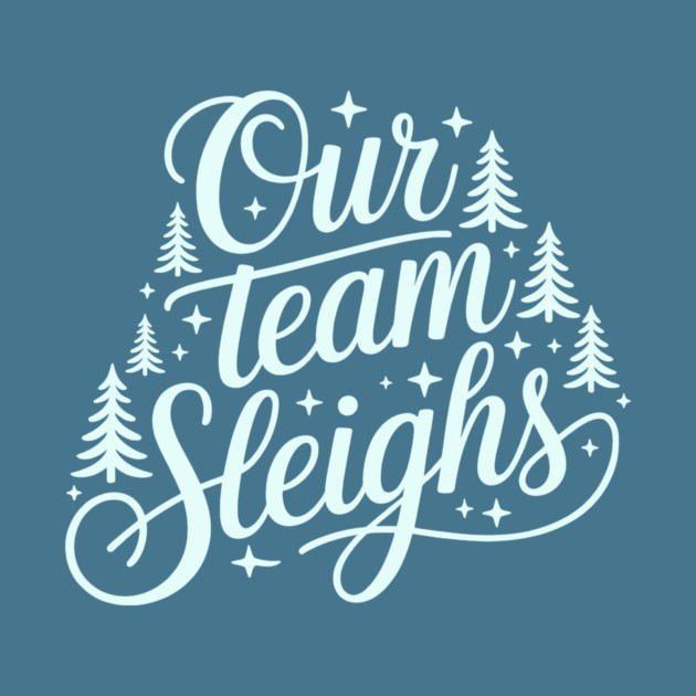 Our Team Sleighs by CreativeSage