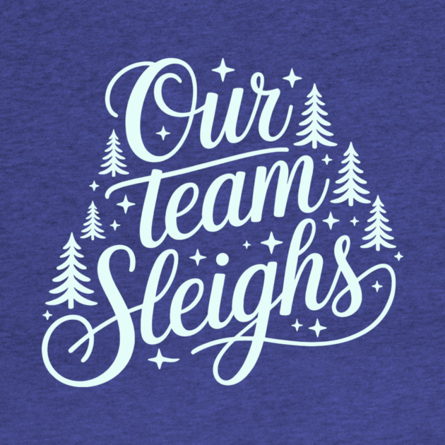 Our Team Sleighs by CreativeSage