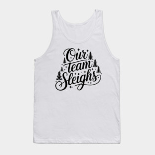 Our Team Sleighs Tank Top