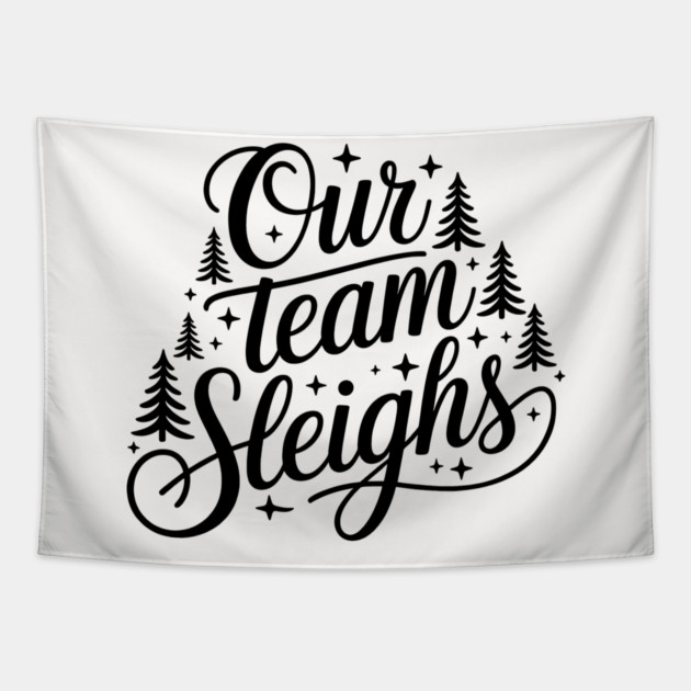 Our Team Sleighs Tapestry by CreativeSage