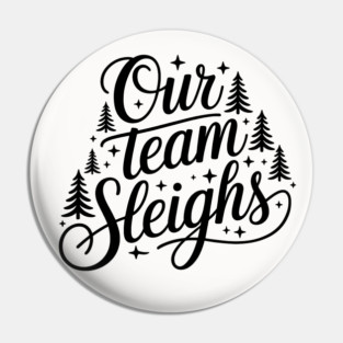Our Team Sleighs Pin