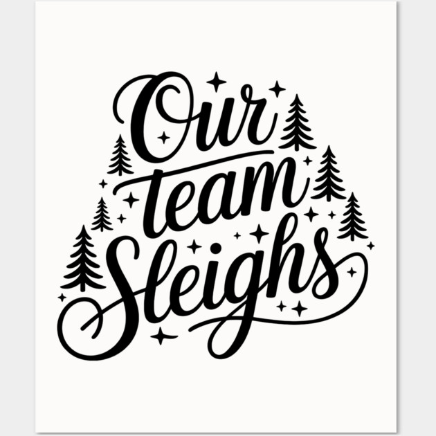 Our Team Sleighs Wall Art by CreativeSage