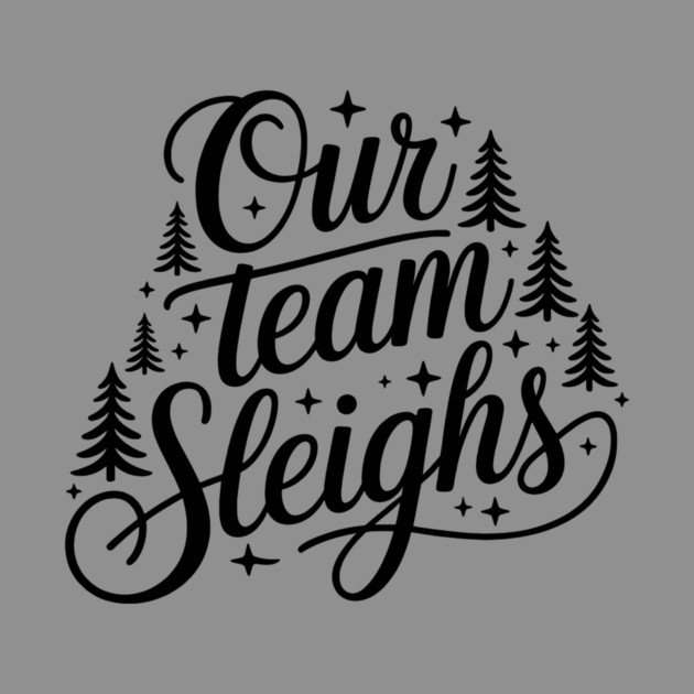 Our Team Sleighs by CreativeSage