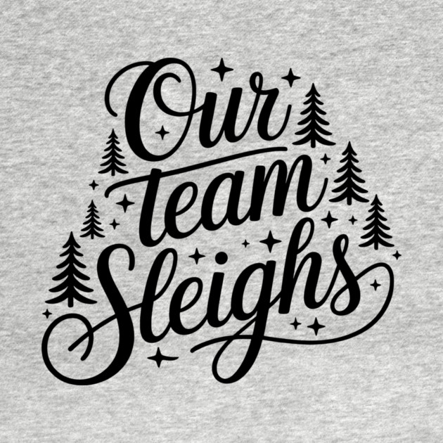 Our Team Sleighs by CreativeSage