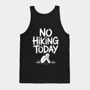 No hiking today Tank Top