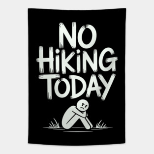 No hiking today Tapestry