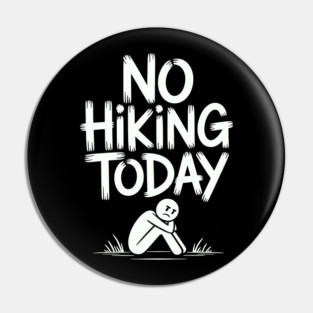 No hiking today Pin