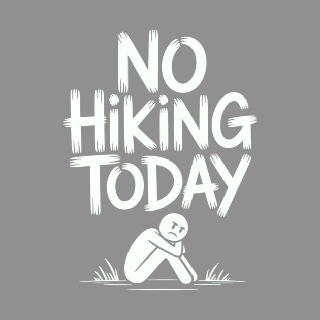 No hiking today by CreativeSage