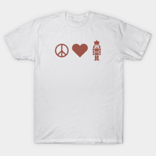 Peace Love Nutcracker T-Shirt