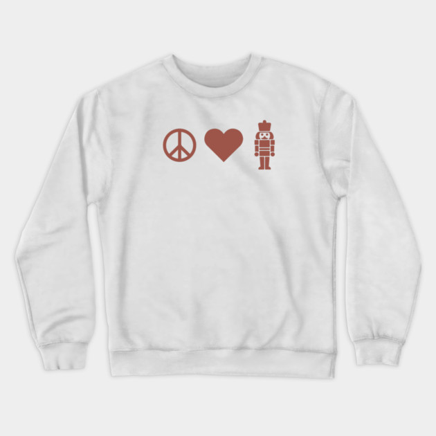 Peace Love Nutcracker Crewneck Sweatshirt by CreativeSage