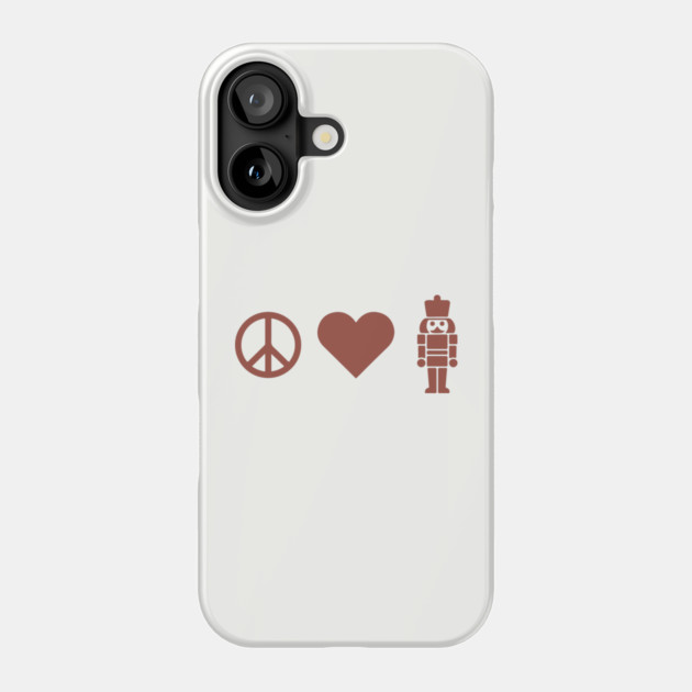 Peace Love Nutcracker Phone Case by CreativeSage