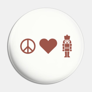 Peace Love Nutcracker Pin