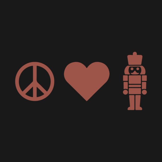 Peace Love Nutcracker by CreativeSage