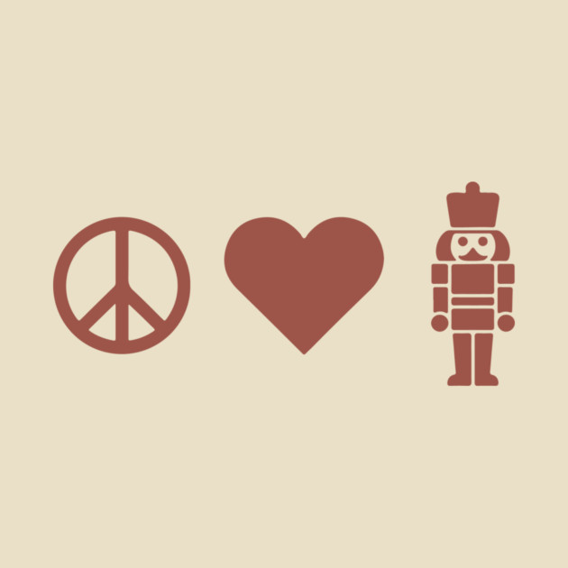 Peace Love Nutcracker by CreativeSage