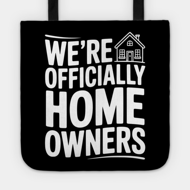 We're Officially Homeowners Tote by Frank Ring