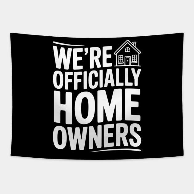 We're Officially Homeowners Tapestry by Frank Ring