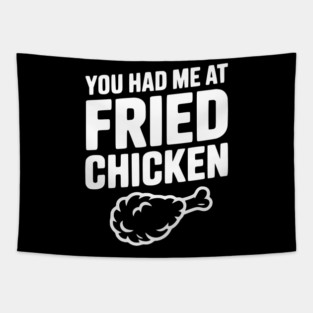 You Had Me at Fried Chicken Tapestry