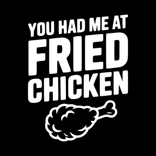You Had Me at Fried Chicken by Frank Ring