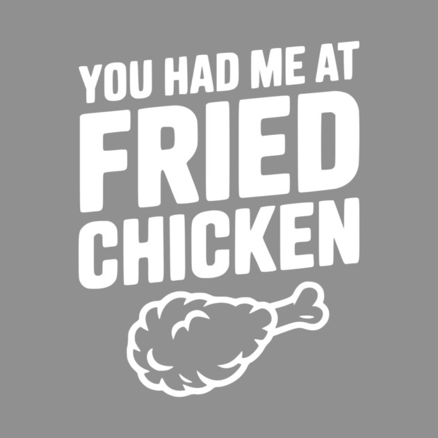 You Had Me at Fried Chicken by Frank Ring