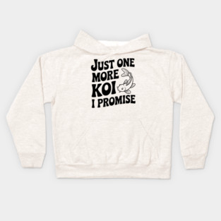 Just One More Koi I Promise Kids Hoodie