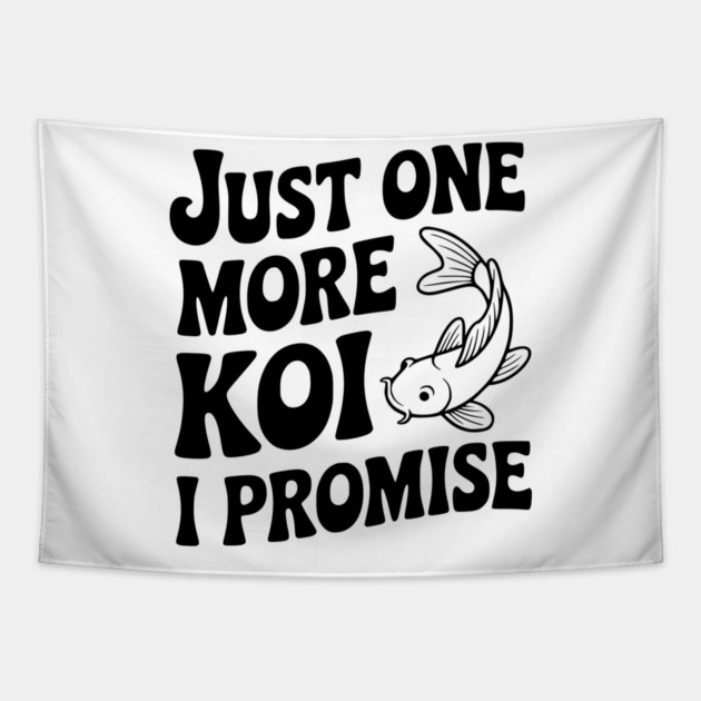 Just One More Koi I Promise Tapestry by Frank Ring