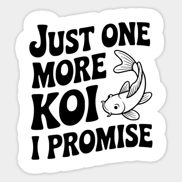 Just One More Koi I Promise Sticker by Frank Ring