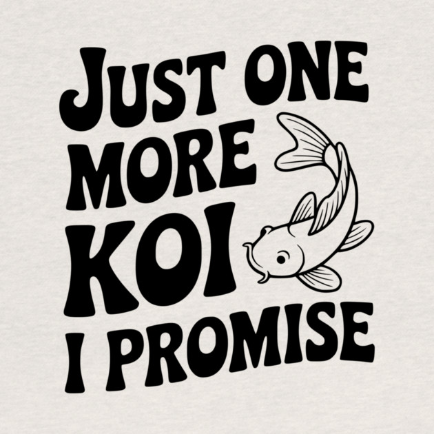 Just One More Koi I Promise by Frank Ring