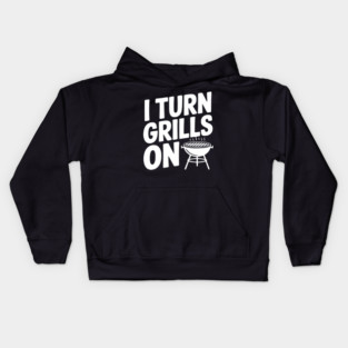 I Turn Grills On Kids Hoodie