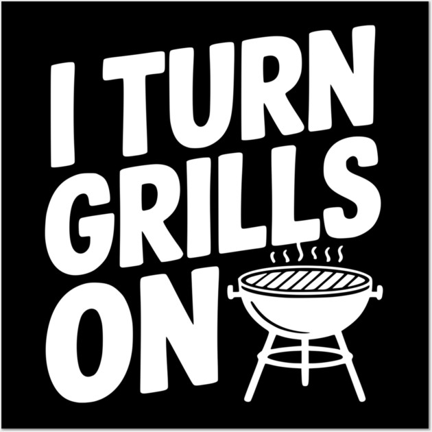 I Turn Grills On Wall Art by Frank Ring