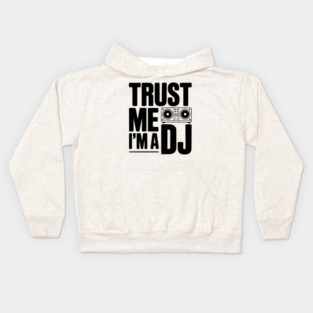 Trust Me I'm a DJ Kids Hoodie