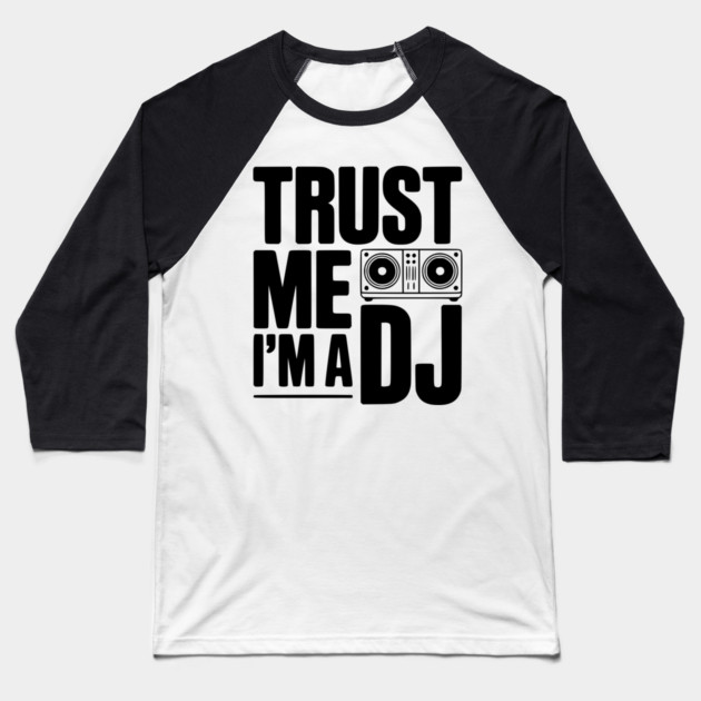 Trust Me I'm a DJ Baseball T-Shirt by Frank Ring