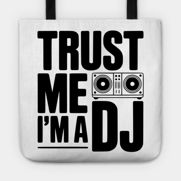 Trust Me I'm a DJ Tote by Frank Ring