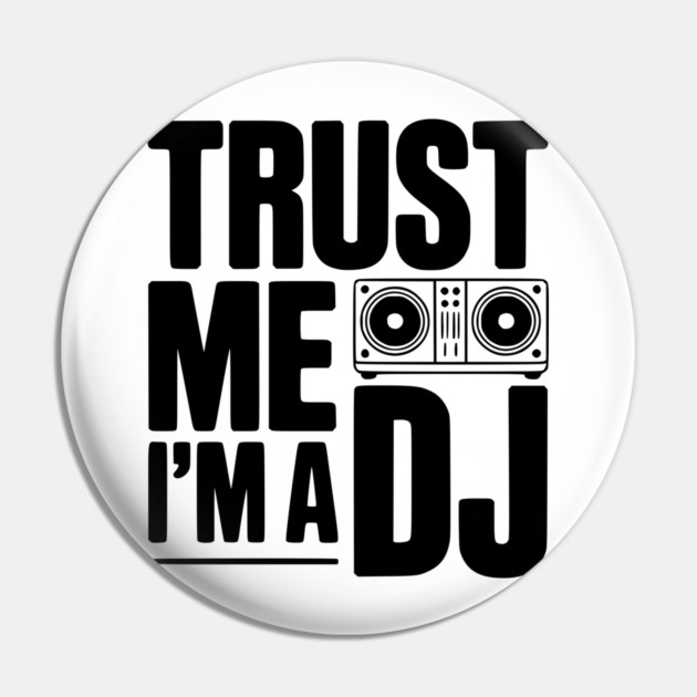 Trust Me I'm a DJ Pin by Frank Ring