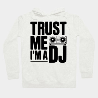 Trust Me I'm a DJ Hoodie