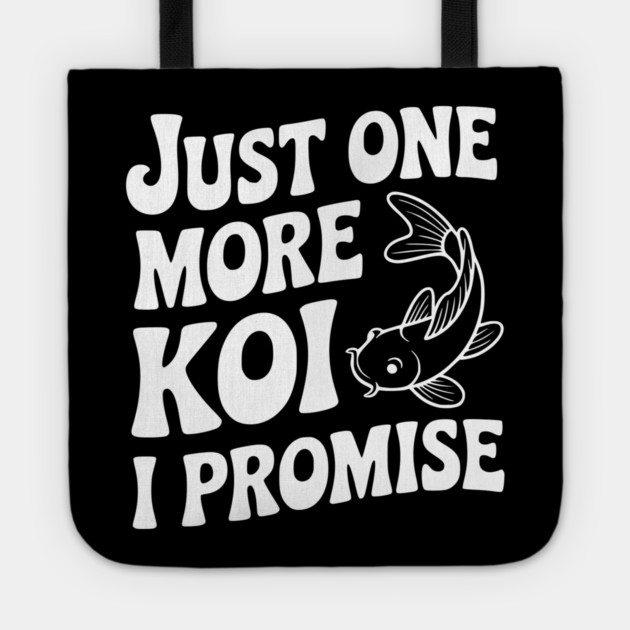 Just One More Koi I Promise Tote by Frank Ring