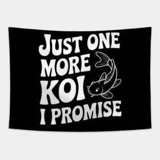 Just One More Koi I Promise Tapestry