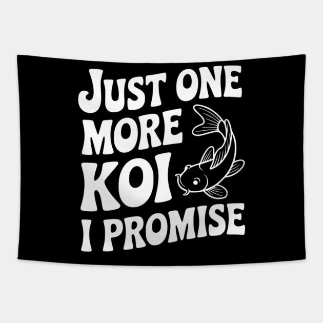 Just One More Koi I Promise Tapestry by Frank Ring