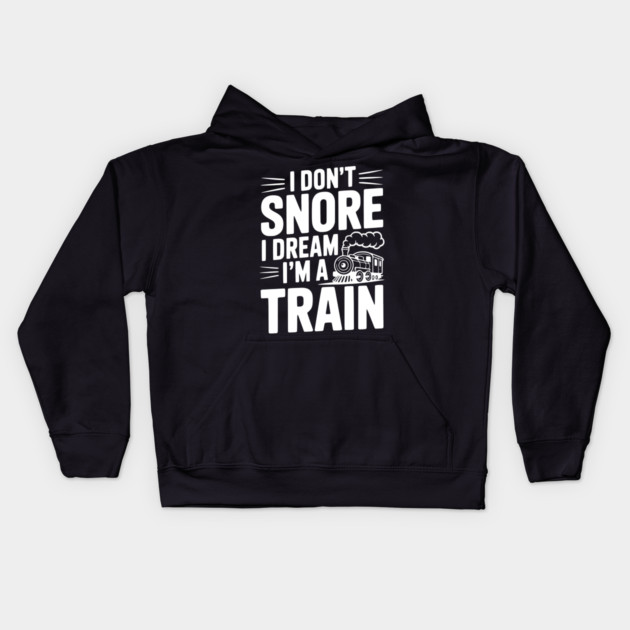 I Don't Snore I Dream I'm a Train Kids Hoodie by Frank Ring