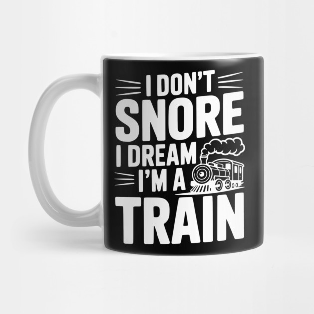 I Don't Snore I Dream I'm a Train by Frank Ring