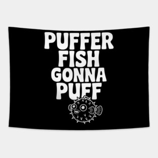Puffer Fish Gonna Puff Tapestry